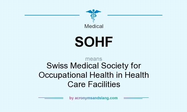 What does SOHF mean? It stands for Swiss Medical Society for Occupational Health in Health Care Facilities