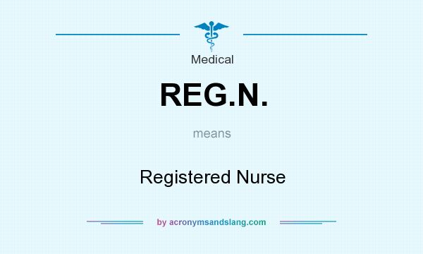 What does REG.N. mean? It stands for Registered Nurse