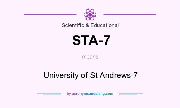 What does STA-7 mean? It stands for University of St Andrews-7