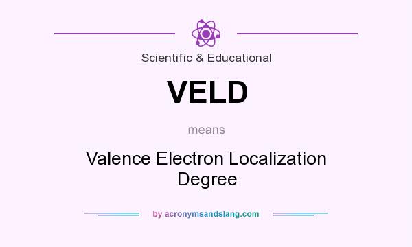 What does VELD mean? It stands for Valence Electron Localization Degree