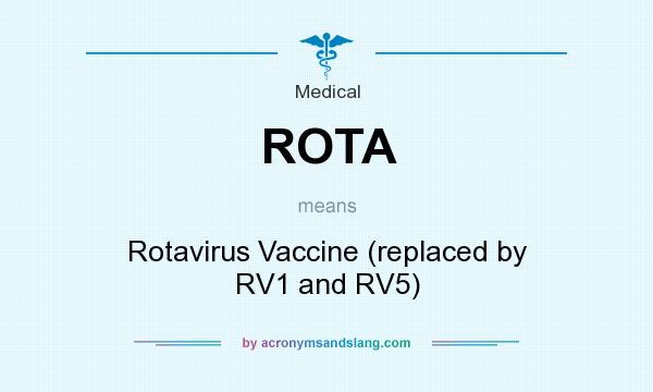 What does ROTA mean? It stands for Rotavirus Vaccine (replaced by RV1 and RV5)