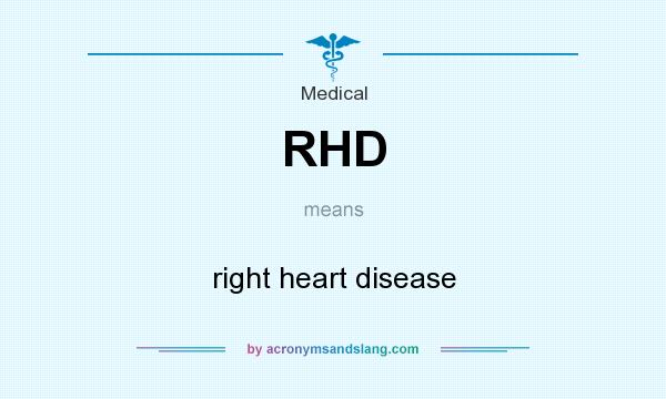 What does RHD mean? It stands for right heart disease