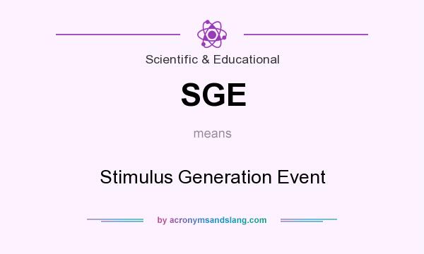 What does SGE mean? It stands for Stimulus Generation Event