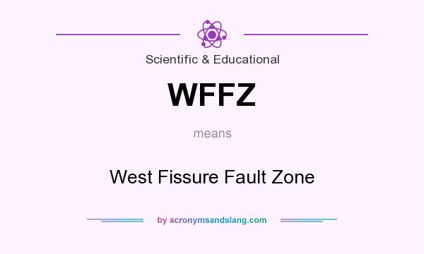 What does WFFZ mean? It stands for West Fissure Fault Zone