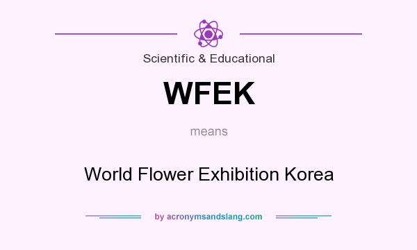 What does WFEK mean? It stands for World Flower Exhibition Korea