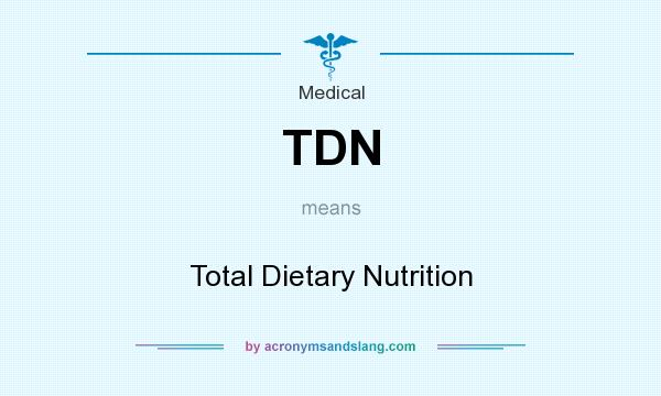 What does TDN mean? It stands for Total Dietary Nutrition