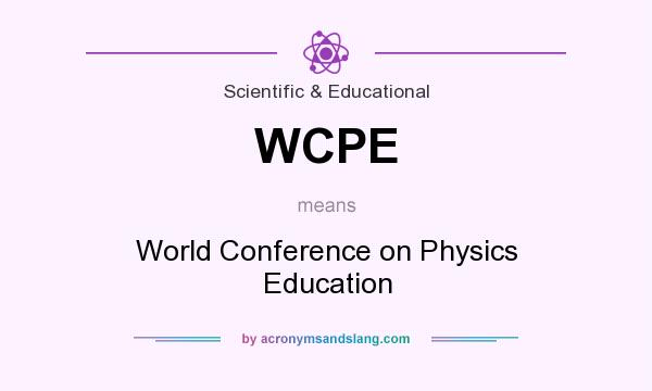 What does WCPE mean? It stands for World Conference on Physics Education