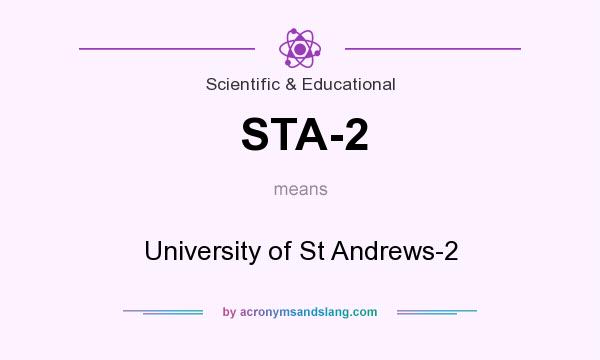 What does STA-2 mean? It stands for University of St Andrews-2