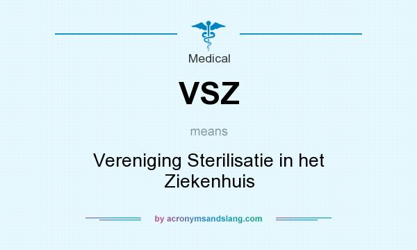 What does VSZ mean? It stands for Vereniging Sterilisatie in het Ziekenhuis
