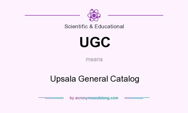 What does UGC mean? It stands for Upsala General Catalog