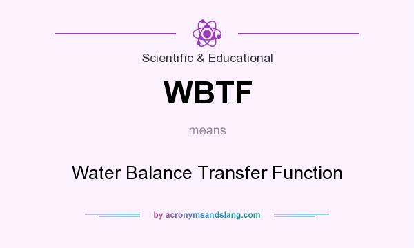 What does WBTF mean? It stands for Water Balance Transfer Function