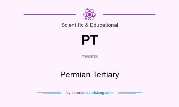 What does PT mean? It stands for Permian Tertiary