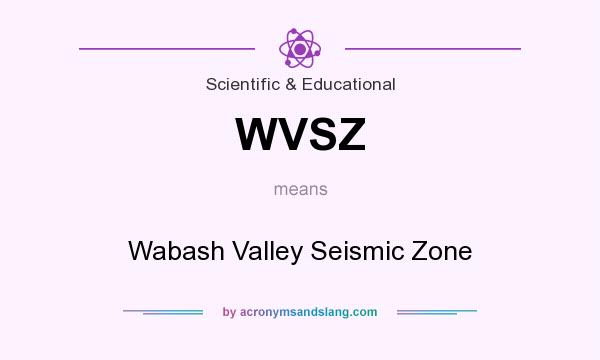 What does WVSZ mean? It stands for Wabash Valley Seismic Zone