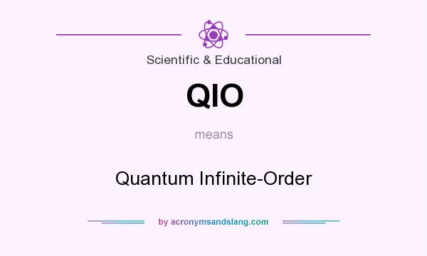 What does QIO mean? It stands for Quantum Infinite-Order
