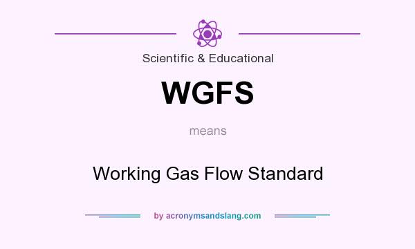 What does WGFS mean? It stands for Working Gas Flow Standard