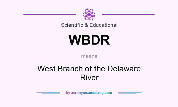 What does WBDR mean? It stands for West Branch of the Delaware River