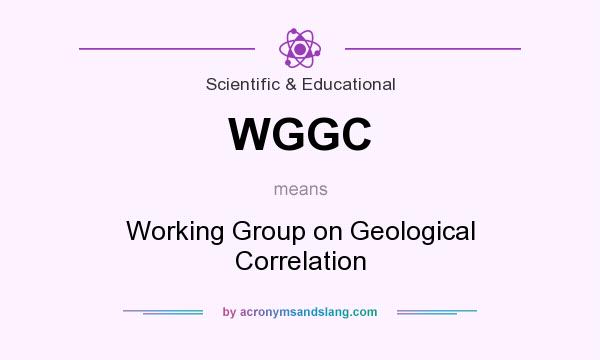 What does WGGC mean? It stands for Working Group on Geological Correlation
