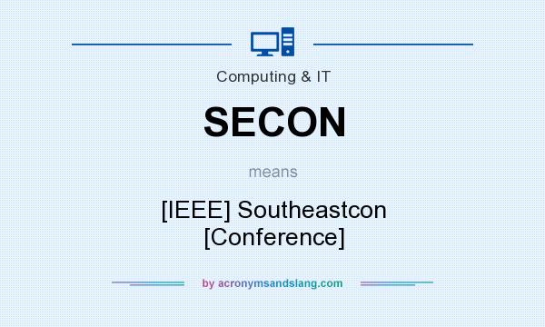What does SECON mean? It stands for [IEEE] Southeastcon [Conference]