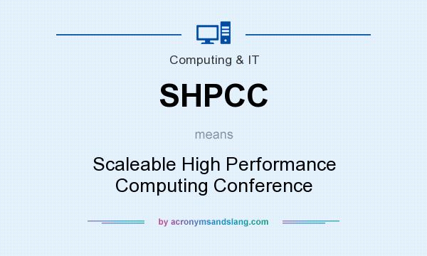 What does SHPCC mean? It stands for Scaleable High Performance Computing Conference