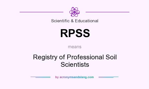 What does RPSS mean? It stands for Registry of Professional Soil Scientists