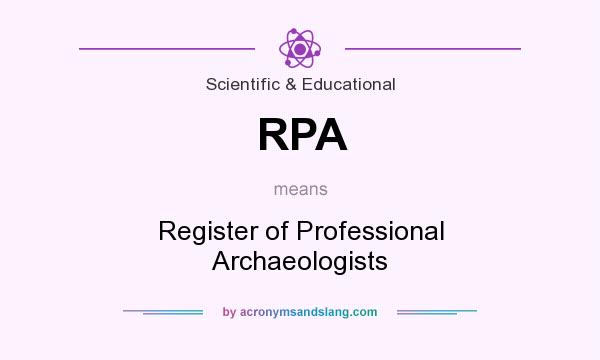 What does RPA mean? It stands for Register of Professional Archaeologists