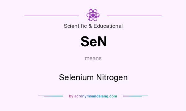 What does SeN mean? It stands for Selenium Nitrogen