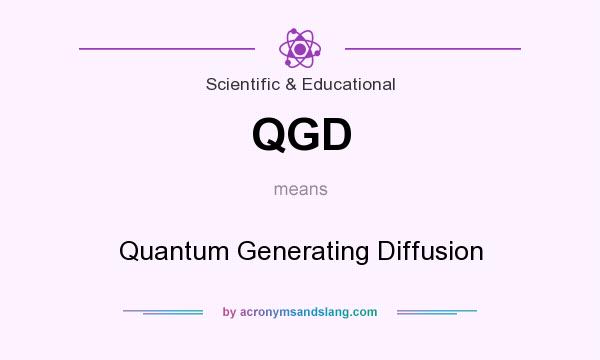 What does QGD mean? It stands for Quantum Generating Diffusion
