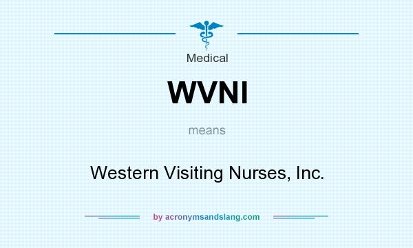 What does WVNI mean? It stands for Western Visiting Nurses, Inc.