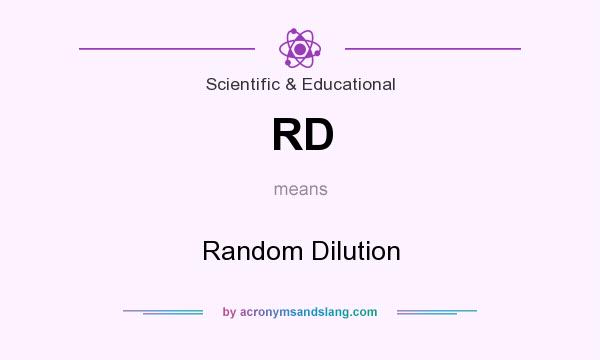 What does RD mean? It stands for Random Dilution