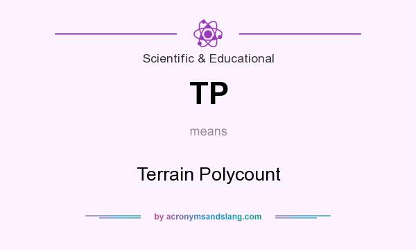What does TP mean? It stands for Terrain Polycount