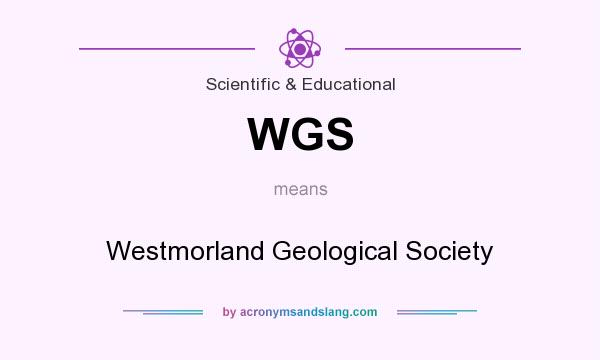 What does WGS mean? It stands for Westmorland Geological Society
