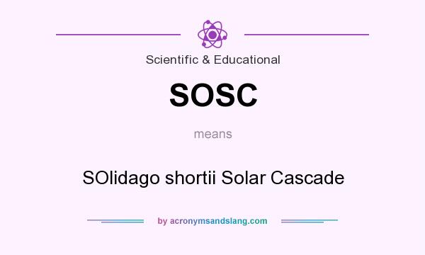 What does SOSC mean? It stands for SOlidago shortii Solar Cascade