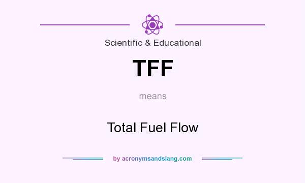 What does TFF mean? It stands for Total Fuel Flow