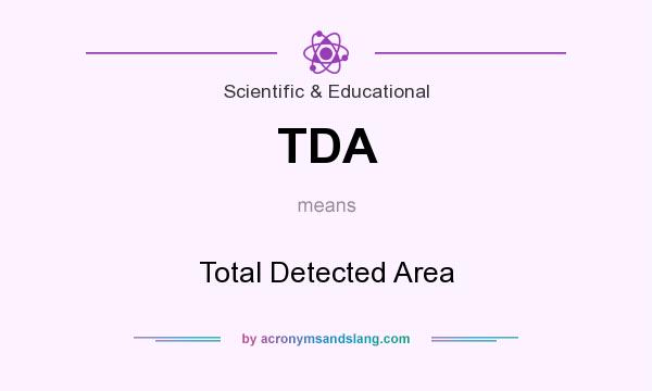 What does TDA mean? It stands for Total Detected Area