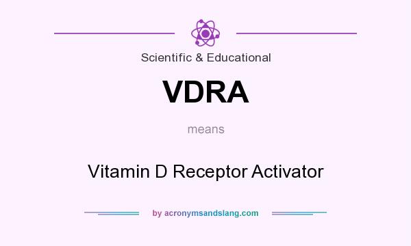 What does VDRA mean? It stands for Vitamin D Receptor Activator