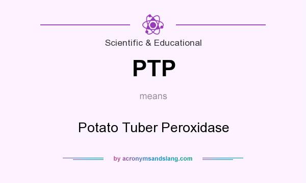 What does PTP mean? It stands for Potato Tuber Peroxidase