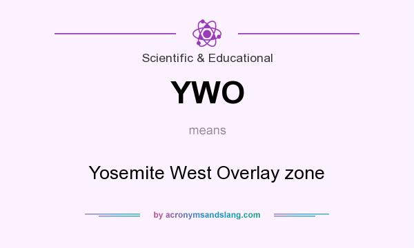 What does YWO mean? It stands for Yosemite West Overlay zone