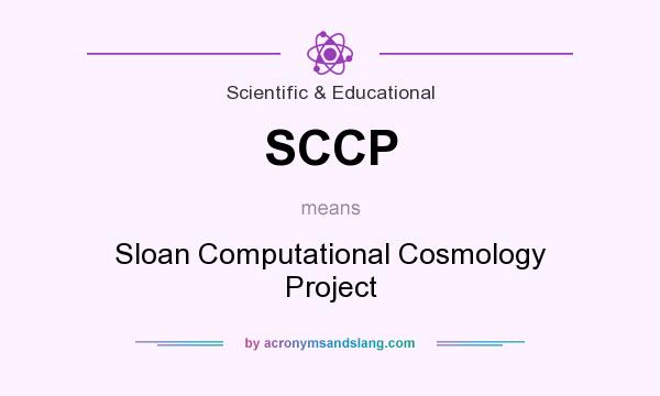What does SCCP mean? It stands for Sloan Computational Cosmology Project