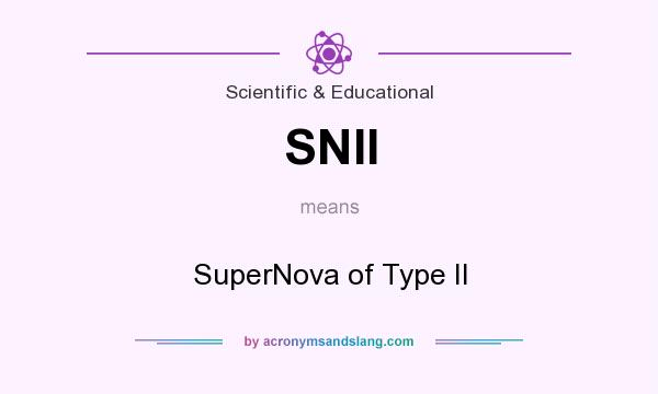 What does SNII mean? It stands for SuperNova of Type II