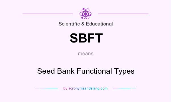 What does SBFT mean? It stands for Seed Bank Functional Types