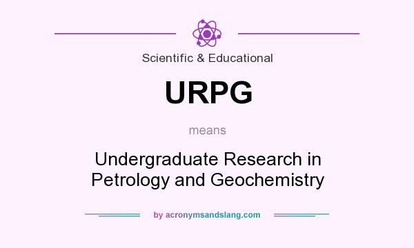 What does URPG mean? It stands for Undergraduate Research in Petrology and Geochemistry