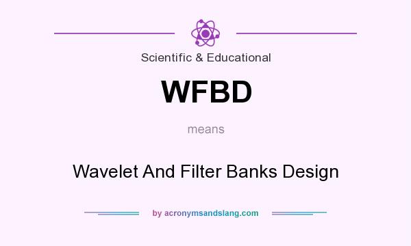 What does WFBD mean? It stands for Wavelet And Filter Banks Design