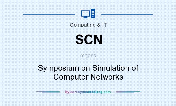 What does SCN mean? It stands for Symposium on Simulation of Computer Networks