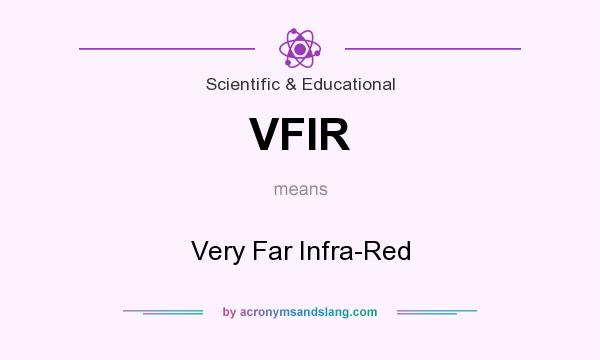 What does VFIR mean? It stands for Very Far Infra-Red