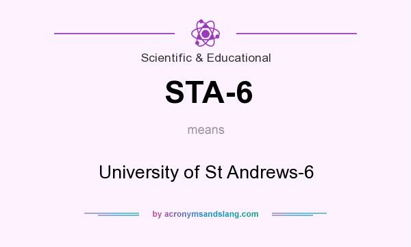 What does STA-6 mean? It stands for University of St Andrews-6
