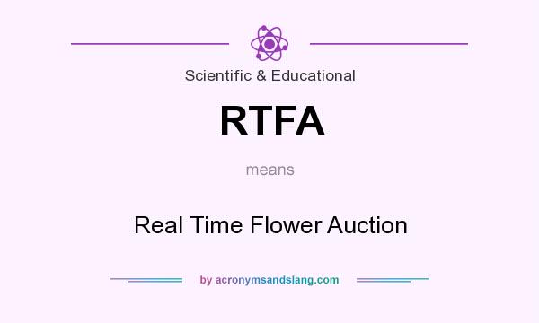What does RTFA mean? It stands for Real Time Flower Auction