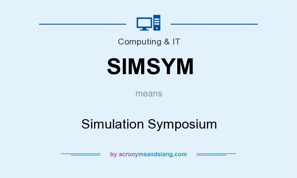 What does SIMSYM mean? It stands for Simulation Symposium