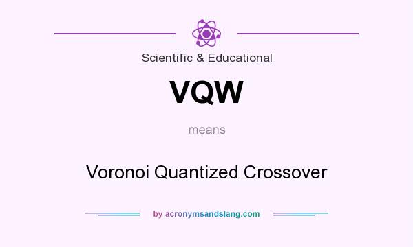 What does VQW mean? It stands for Voronoi Quantized Crossover