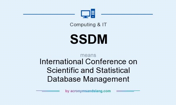 What does SSDM mean? It stands for International Conference on Scientific and Statistical Database Management