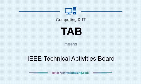 What does TAB mean? It stands for IEEE Technical Activities Board